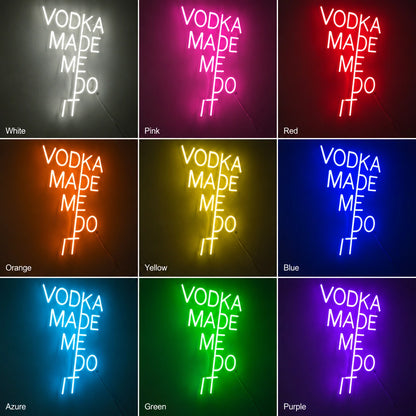 Vodka Made Me Do It Neon Sign LED Neon Sign color grid