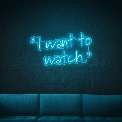 Warm Orange Script I Want To Watch Led Neon Sign For Cozy Living Room | Shineneon