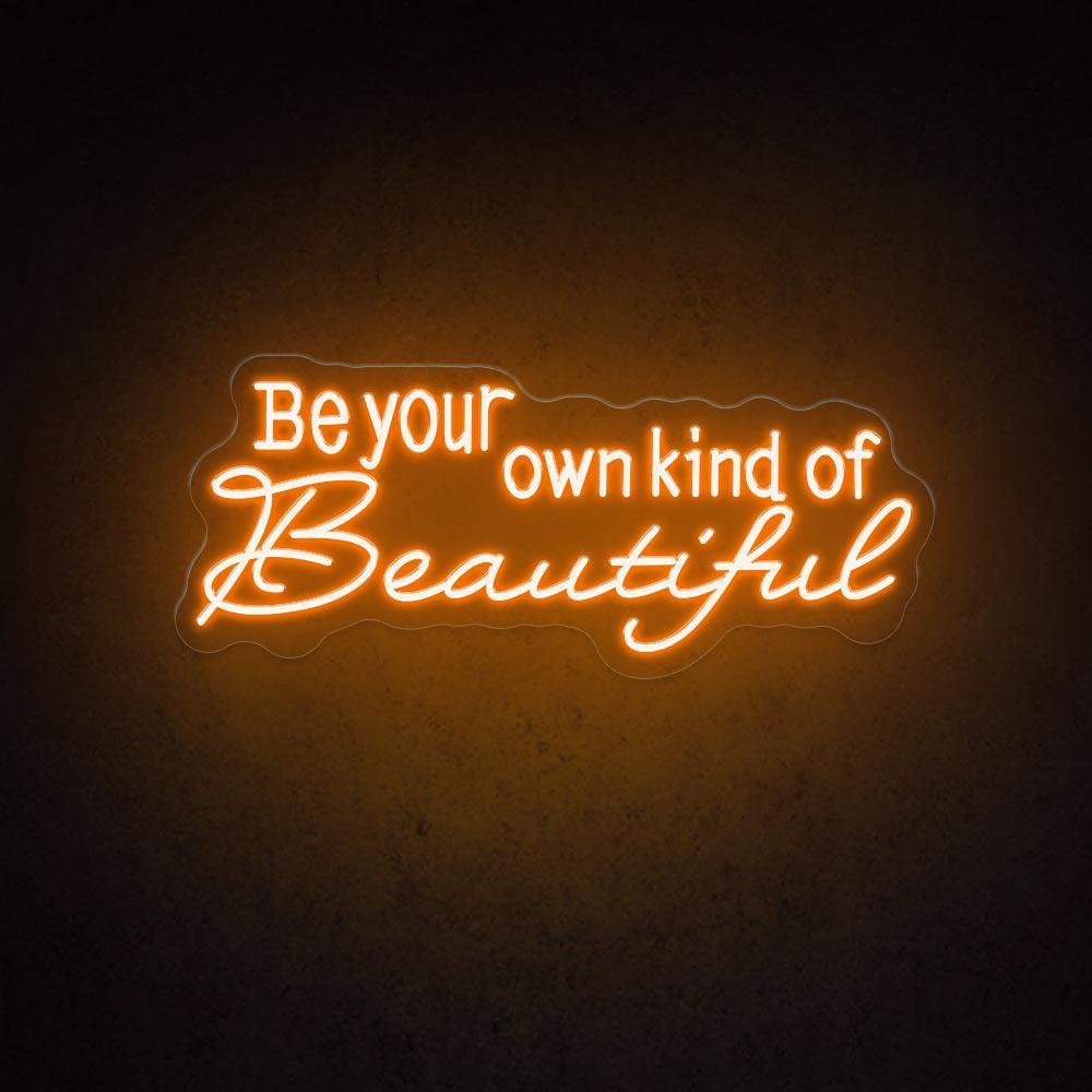 Warm White Be Your Own Kind Of Beautiful Led Neon Sign For Bedroom | Shineneon