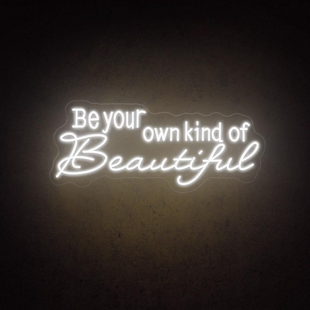 Warm White Be Your Own Kind Of Beautiful Led Neon Sign For Bedroom | Shineneon