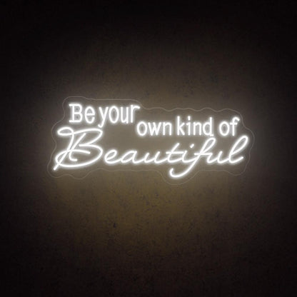 Warm White Be Your Own Kind Of Beautiful Led Neon Sign For Bedroom | Shineneon