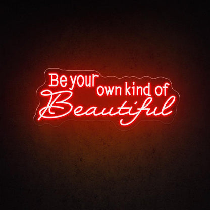 Warm White Be Your Own Kind Of Beautiful Led Neon Sign For Bedroom | Shineneon