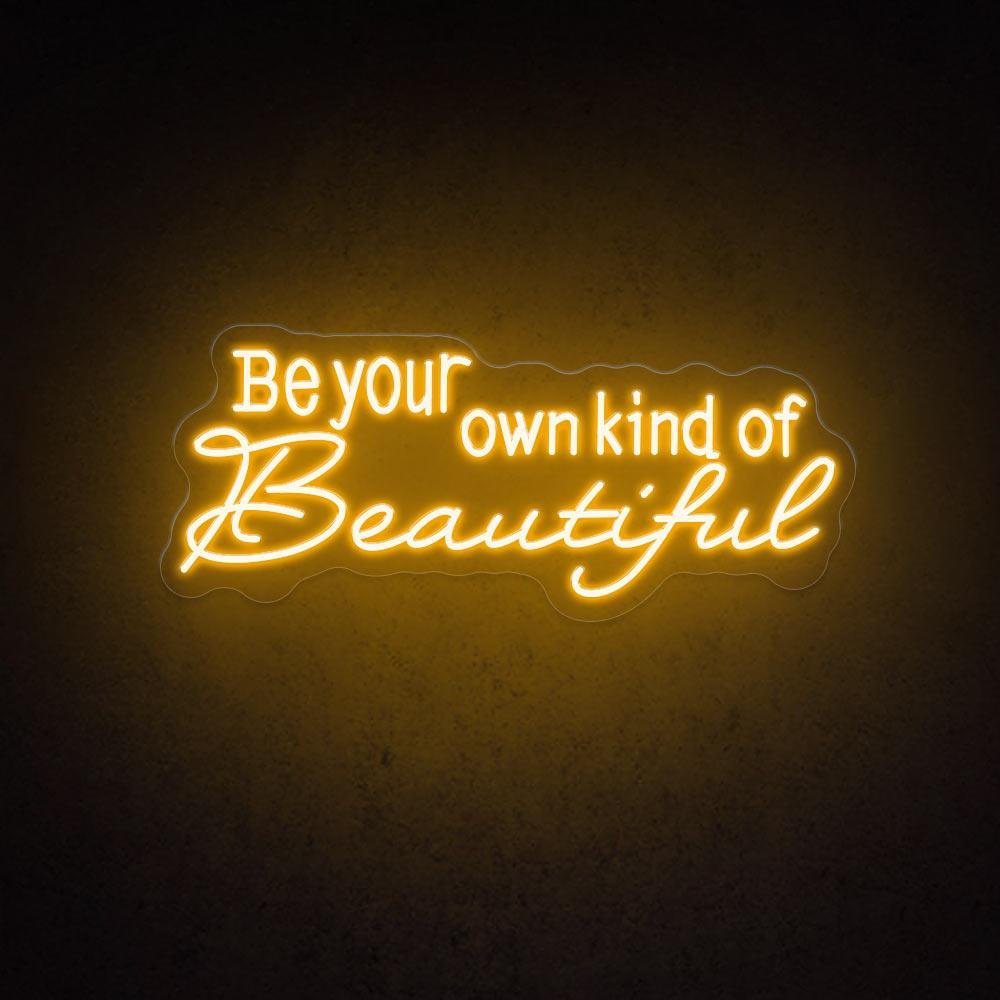 Warm White Be Your Own Kind Of Beautiful Led Neon Sign For Bedroom | Shineneon
