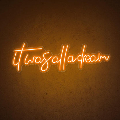 Warm Yellow Handwritten It Was All A Dream Led Neon Sign For Bedroom Decor | Shineneon