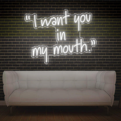Warm Yellow I Want You In My Mouth Led Neon Sign For Home Bar Cafe Decor | Shineneon