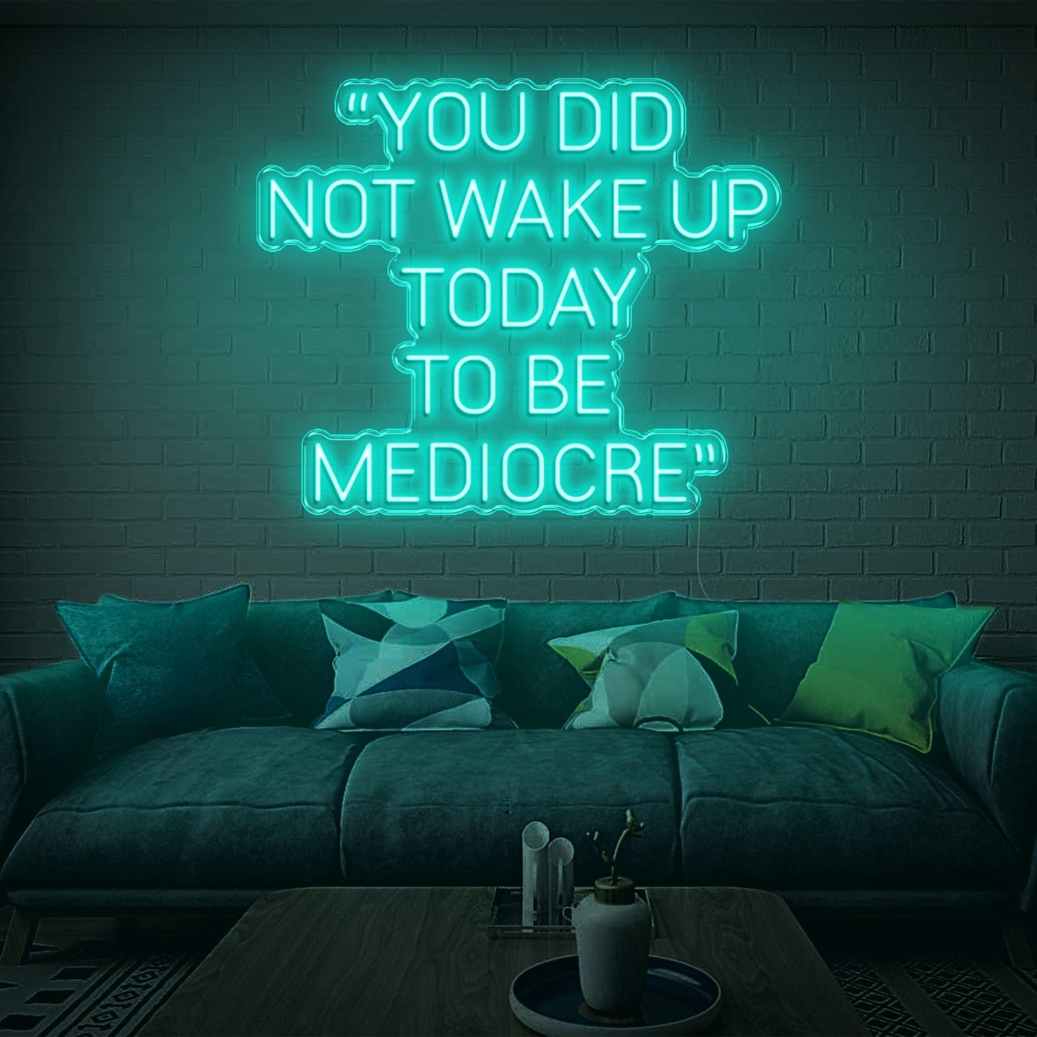 Warm Yellow You Did Not Wake Up To Be Mediocre Led Neon Sign For Living Room Decor | Shineneon