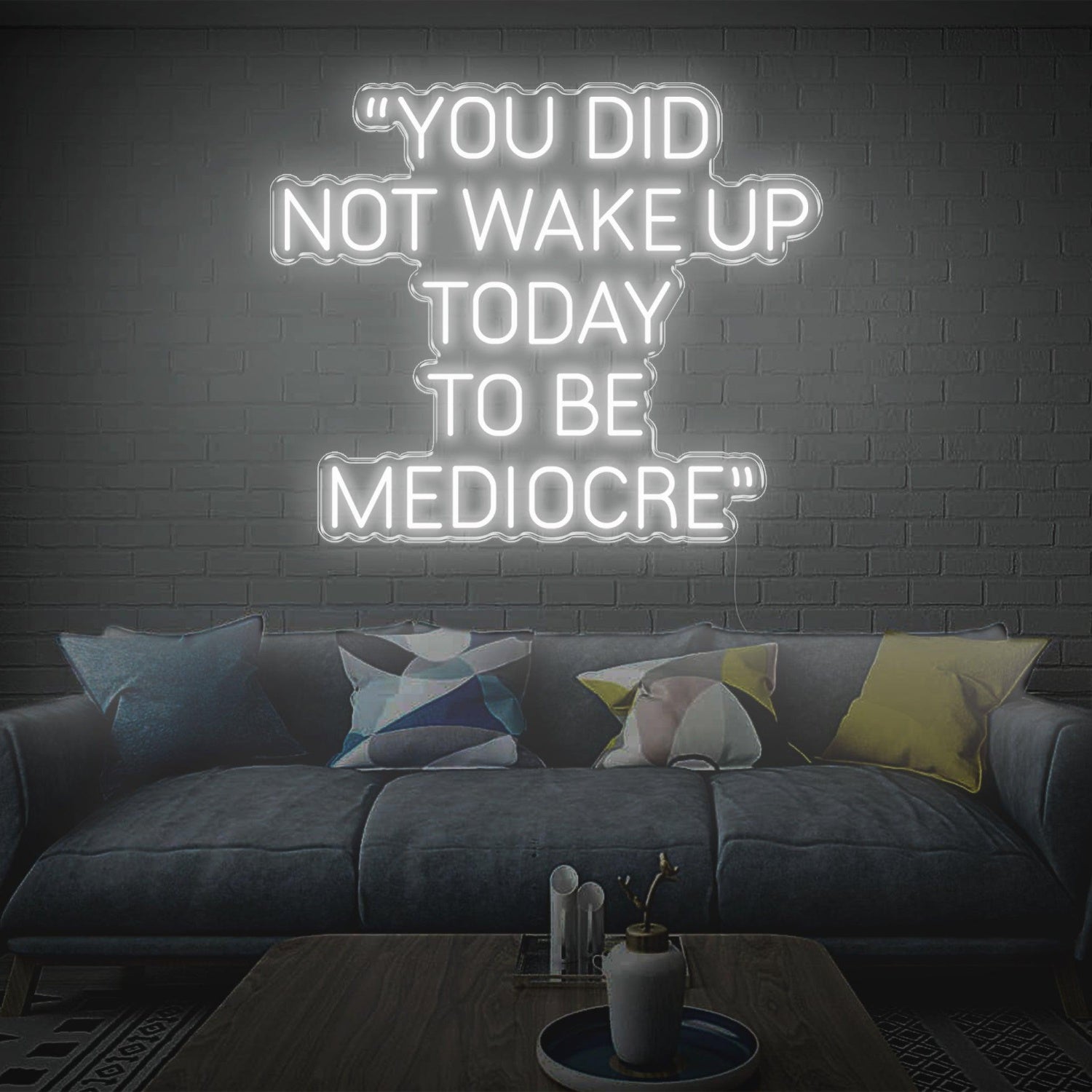 Warm Yellow You Did Not Wake Up To Be Mediocre Led Neon Sign For Living Room Decor | Shineneon