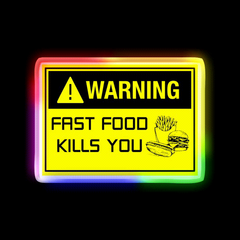 Warning Fast Food Kills You Fast Food Led Neon Sign For Burger Place Rgb Color