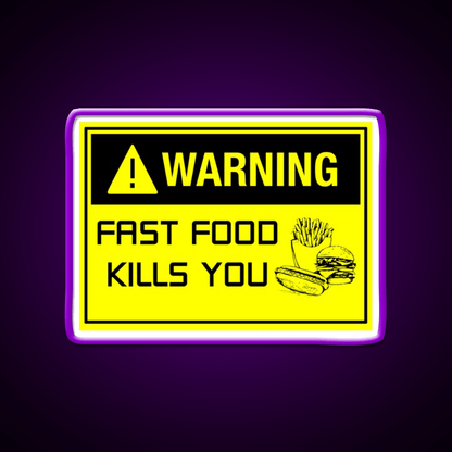 Warning Fast Food Kills You Fast Food Led Neon Sign For Burger Place Rgb Color - Shineneon