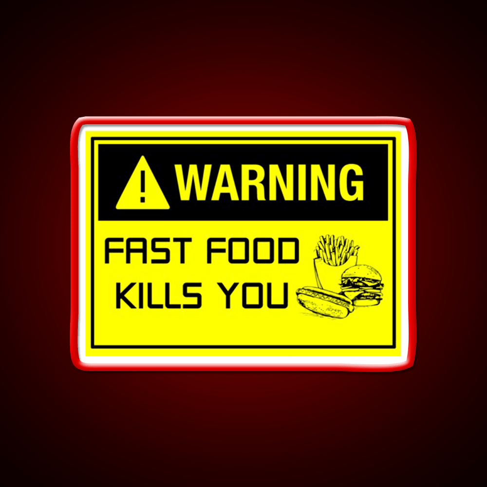 Warning Fast Food Kills You Fast Food Led Neon Sign For Burger Place Rgb Color - Shineneon