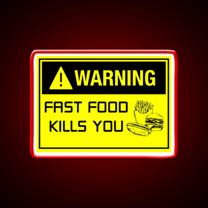 Warning Fast Food Kills You Fast Food Led Neon Sign For Burger Place Rgb Color - Shineneon
