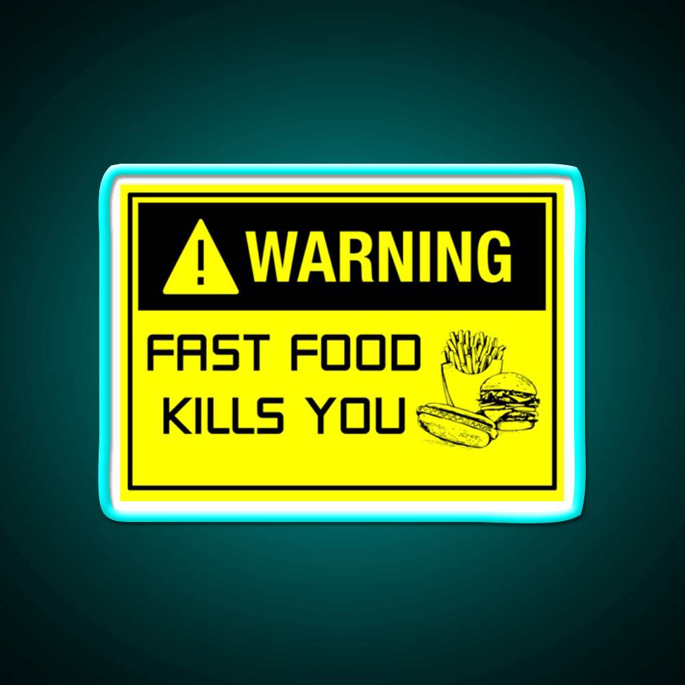 Warning Fast Food Kills You Fast Food Led Neon Sign For Burger Place Rgb Color - Shineneon