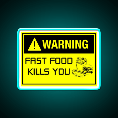Warning Fast Food Kills You Fast Food Led Neon Sign For Burger Place Rgb Color - Shineneon