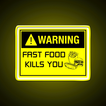 Warning Fast Food Kills You Fast Food Led Neon Sign For Burger Place Rgb Color - Custom LED neon sign front view