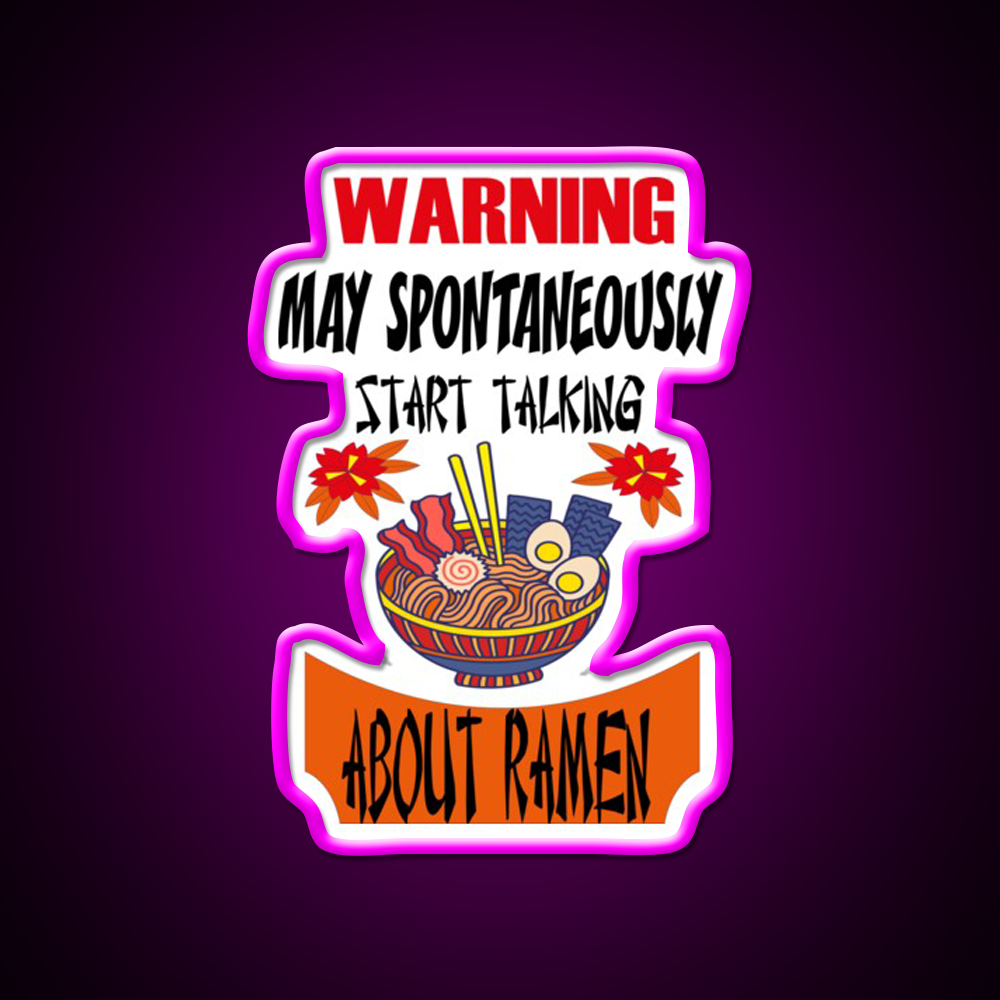 Warning May Spontaneously Talking About Ramen Led Neon Sign Chinese Food Rgb Color - Neon sign mounted on wall in room