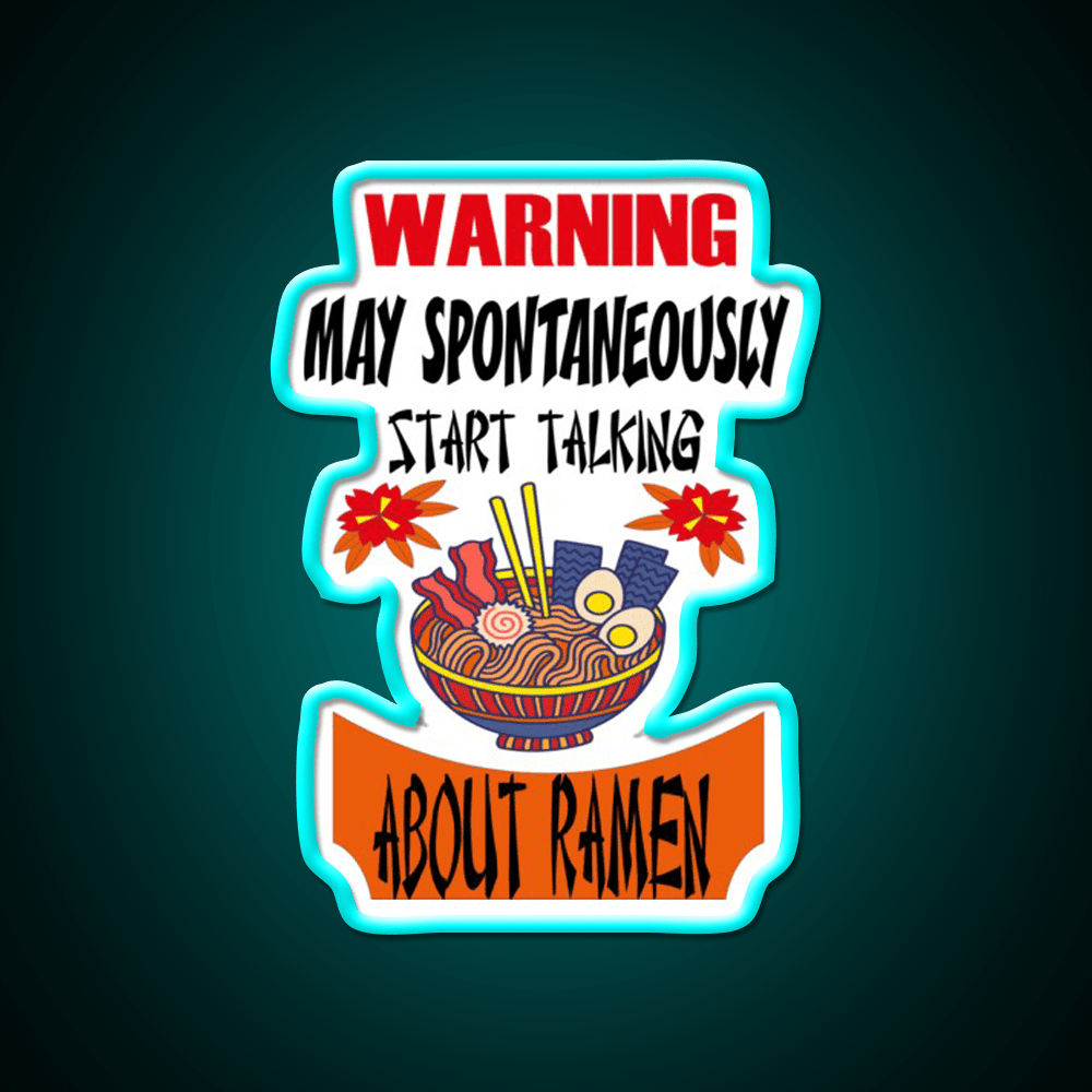 Warning May Spontaneously Talking About Ramen Led Neon Sign Chinese Food Rgb Color - Shineneon