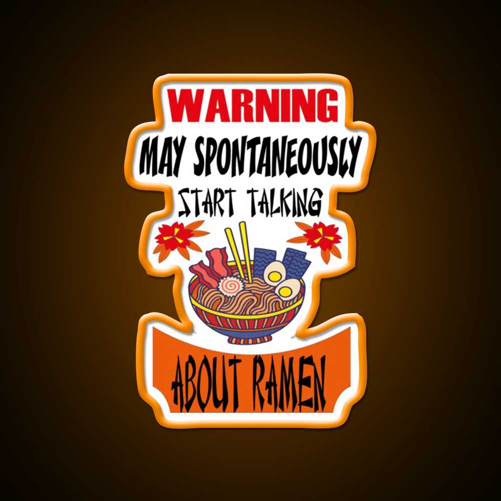 Warning May Spontaneously Talking About Ramen Led Neon Sign Chinese Food Rgb Color - Shineneon