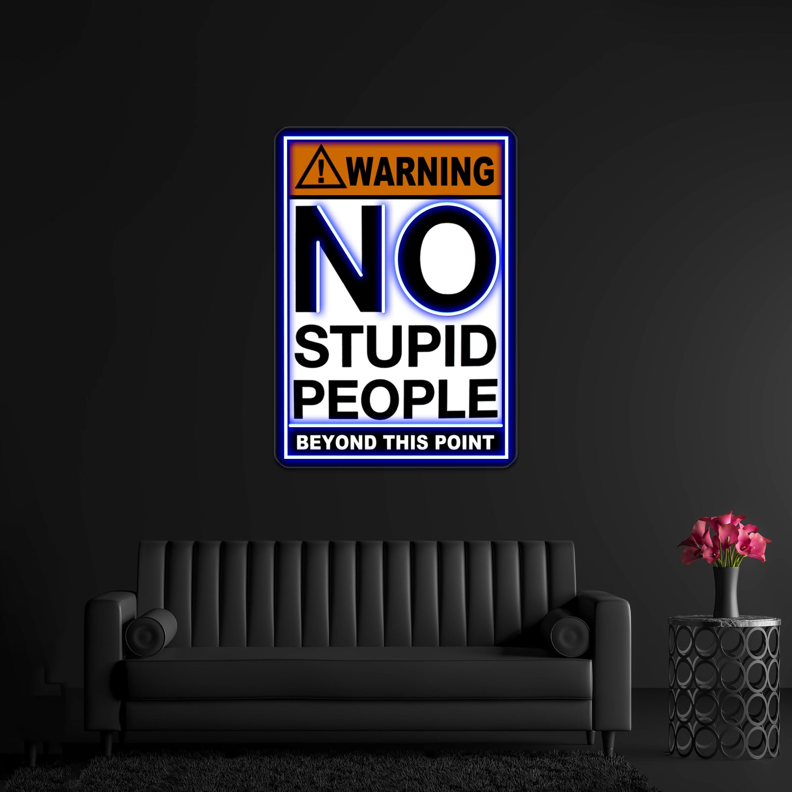 Warning Sign No Stupid People Beyond This Point Wall Artwork Neon Signs | Shineneon