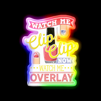 Watch Me Clip Clip Watch Me Overlay Nail Salon Led Neon Sign Rgb Color - LED neon sign close-up detail