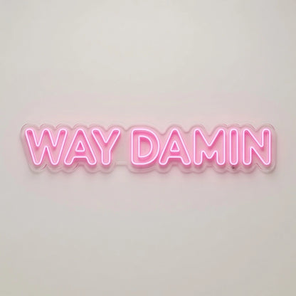 Way Damn LED Neon Sign - 01 Original Product Image