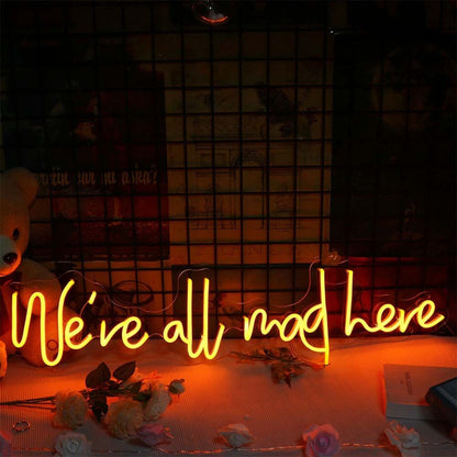 We Are All Mad Here Led Neon Sign | Shineneon