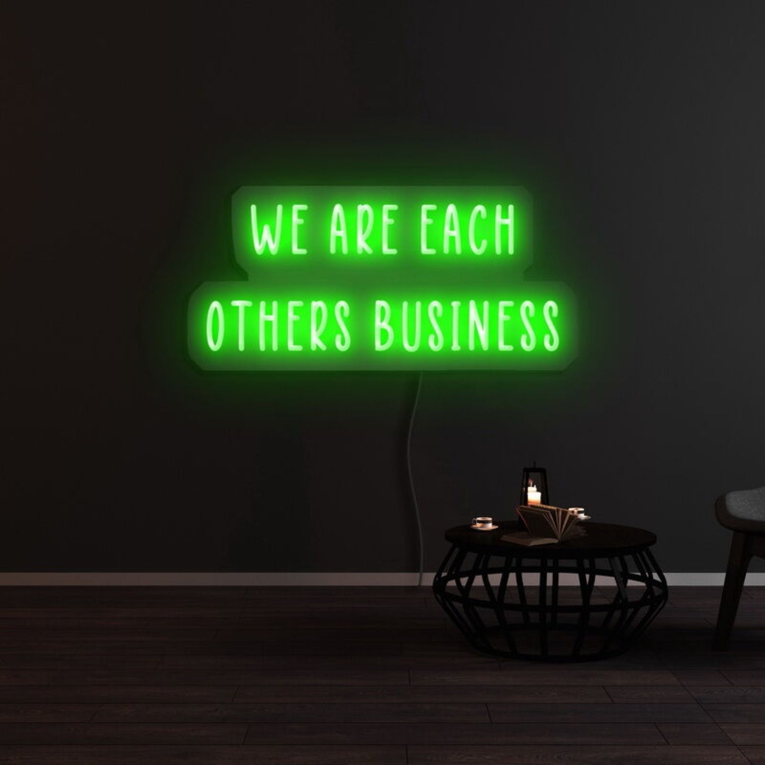 We Are Each Others Business Led Neon Sign - Shineneon