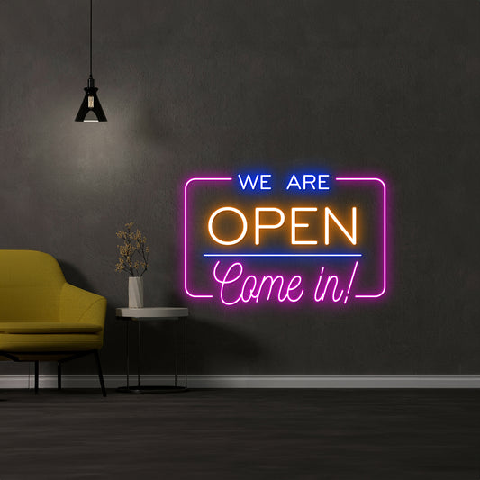 We Are Open Come In Neon Sign