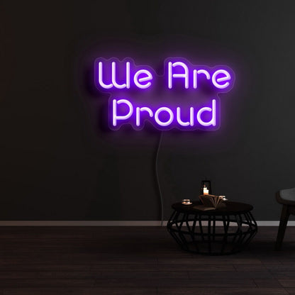 We Are Proud Led Neon Sign | Shineneon
