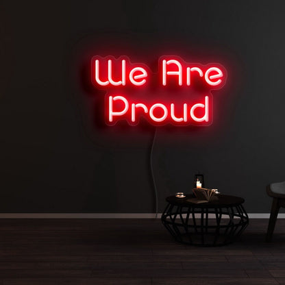 We Are Proud Led Neon Sign | Shineneon