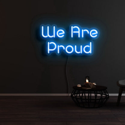 We Are Proud Led Neon Sign | Shineneon