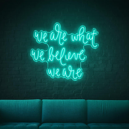 We Are What We Are Blue-Green Led Neon Sign For Home Studio Decor | Shineneon