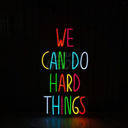 We Can Do Hard Things Led Sign | Shineneon