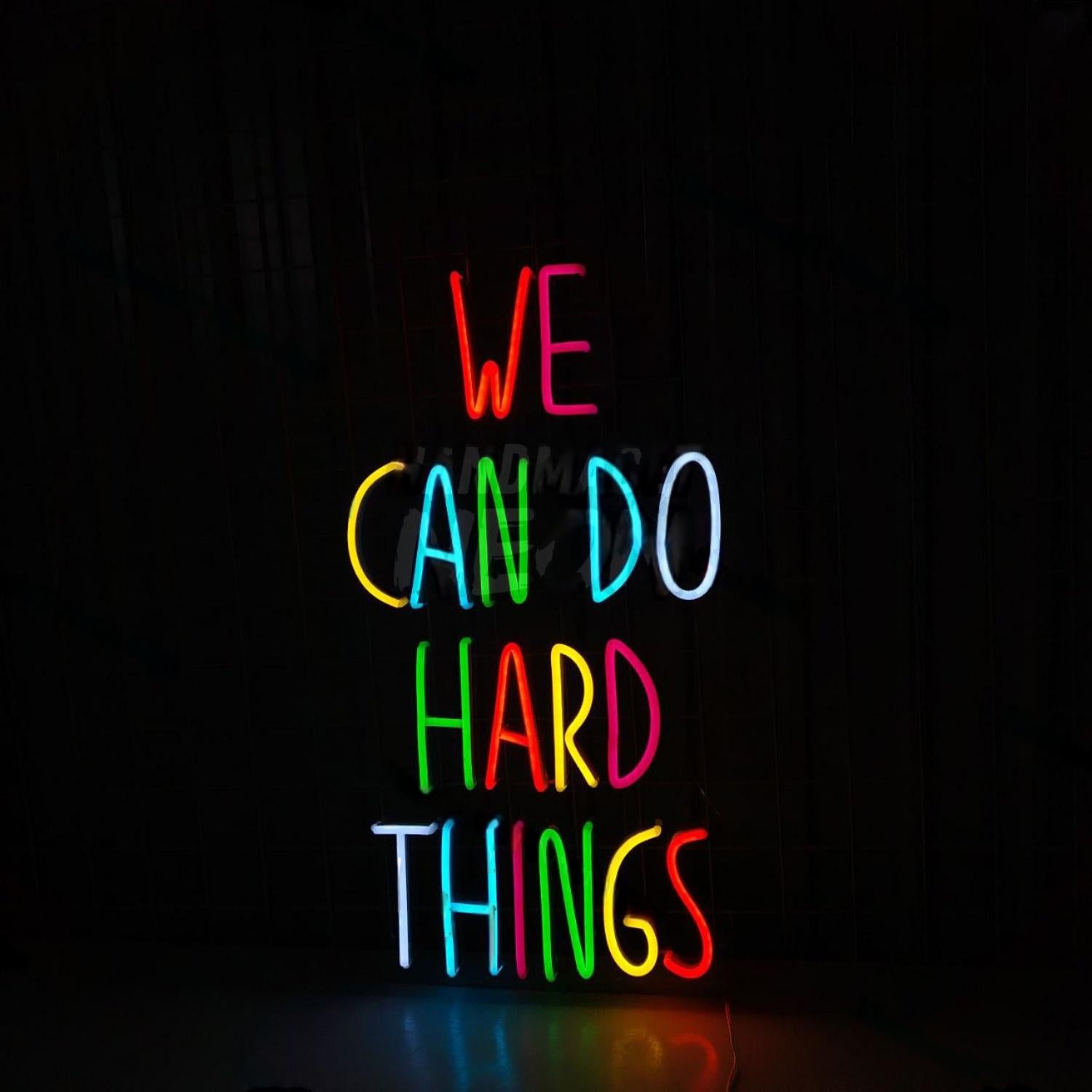 We Can Do Hard Things Led Sign | Shineneon