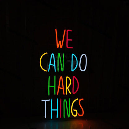We Can Do Hard Things Led Sign | Shineneon