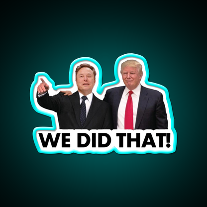 We Did That Fdonald Trump Elon Musk Whiskey Drink Bar Led Neon Sign Rgb Color