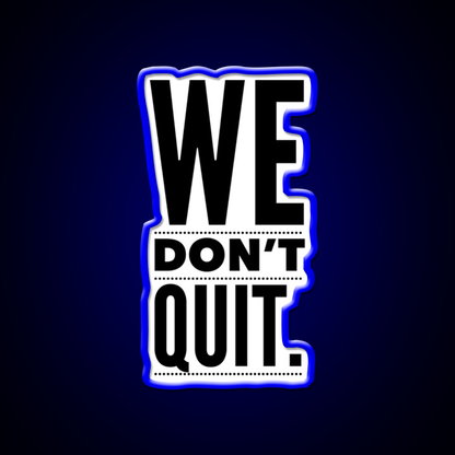 We Dont Quit Gym Fitness Led Neon Sign Rgb Color