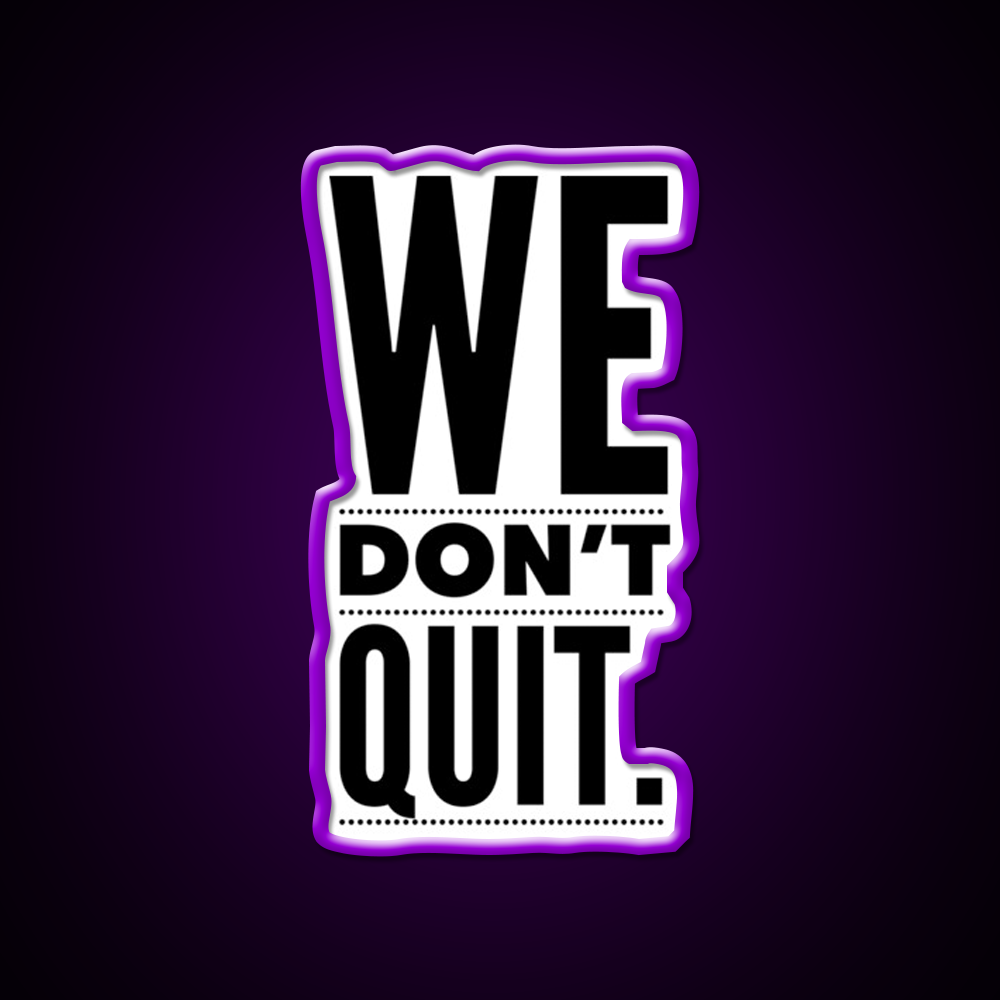 We Dont Quit Gym Fitness Led Neon Sign Rgb Color