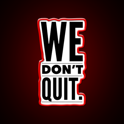We Dont Quit Gym Fitness Led Neon Sign Rgb Color