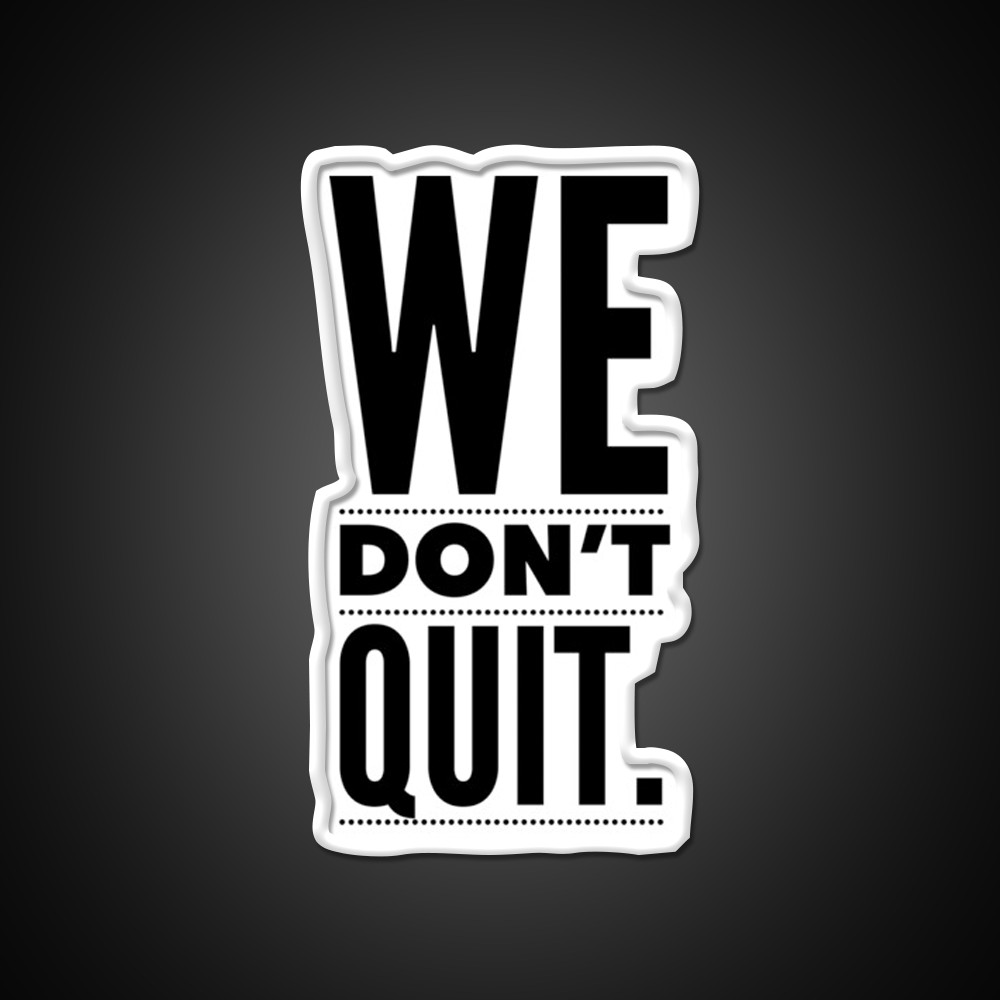 We Dont Quit Gym Fitness Led Neon Sign Rgb Color