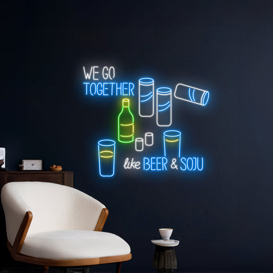 We Go Together Like Beer Soju Neon Sign