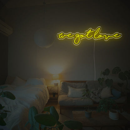 We Got Love Led Neon Sign | Shineneon