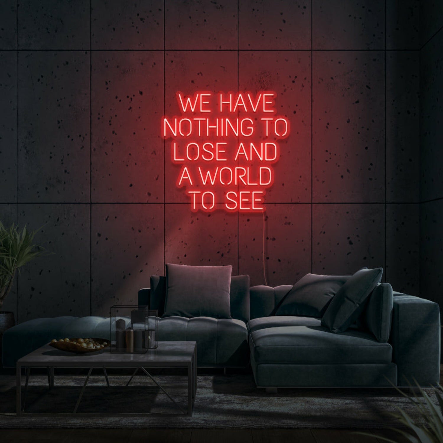 We Have Nothing To Lose And A World To See Led Neon Sign | Shineneon