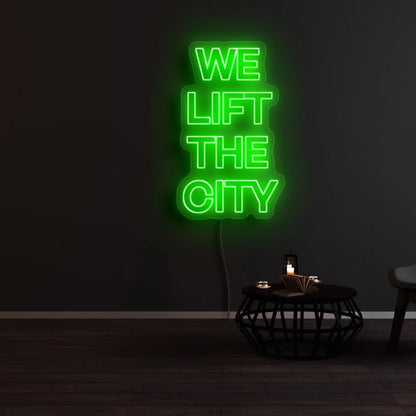 We Lift The City Led Neon Sign - Shineneon
