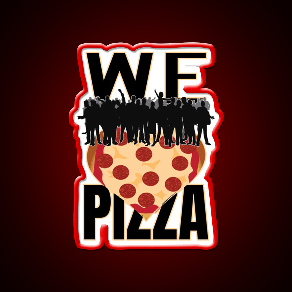 We Love Pizza Fast Food Led Neon Sign For Burger Place Rgb Color - Shineneon