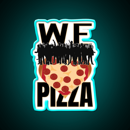 We Love Pizza Fast Food Led Neon Sign For Burger Place Rgb Color - Shineneon