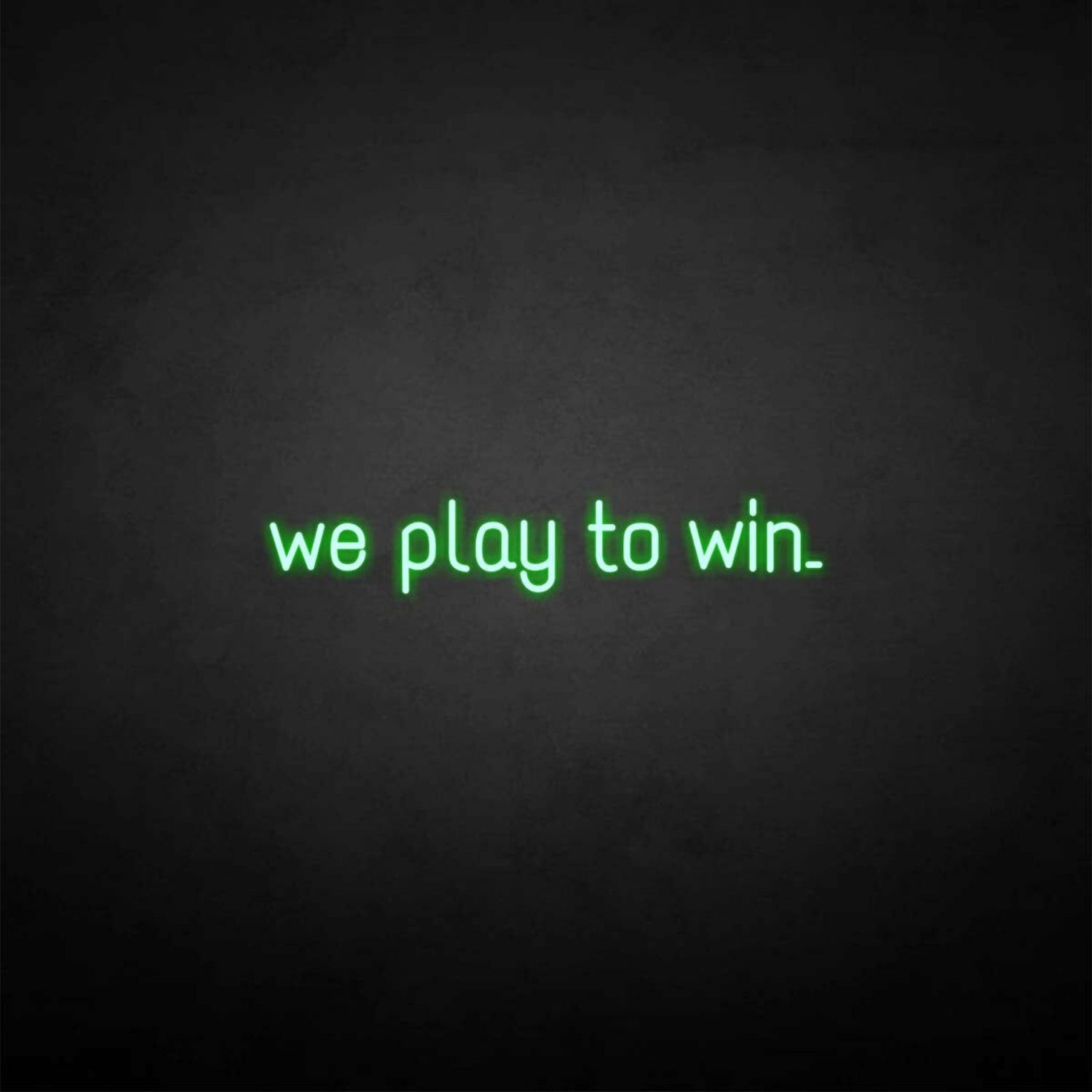 We Play To Win Led Neon Sign - Shineneon