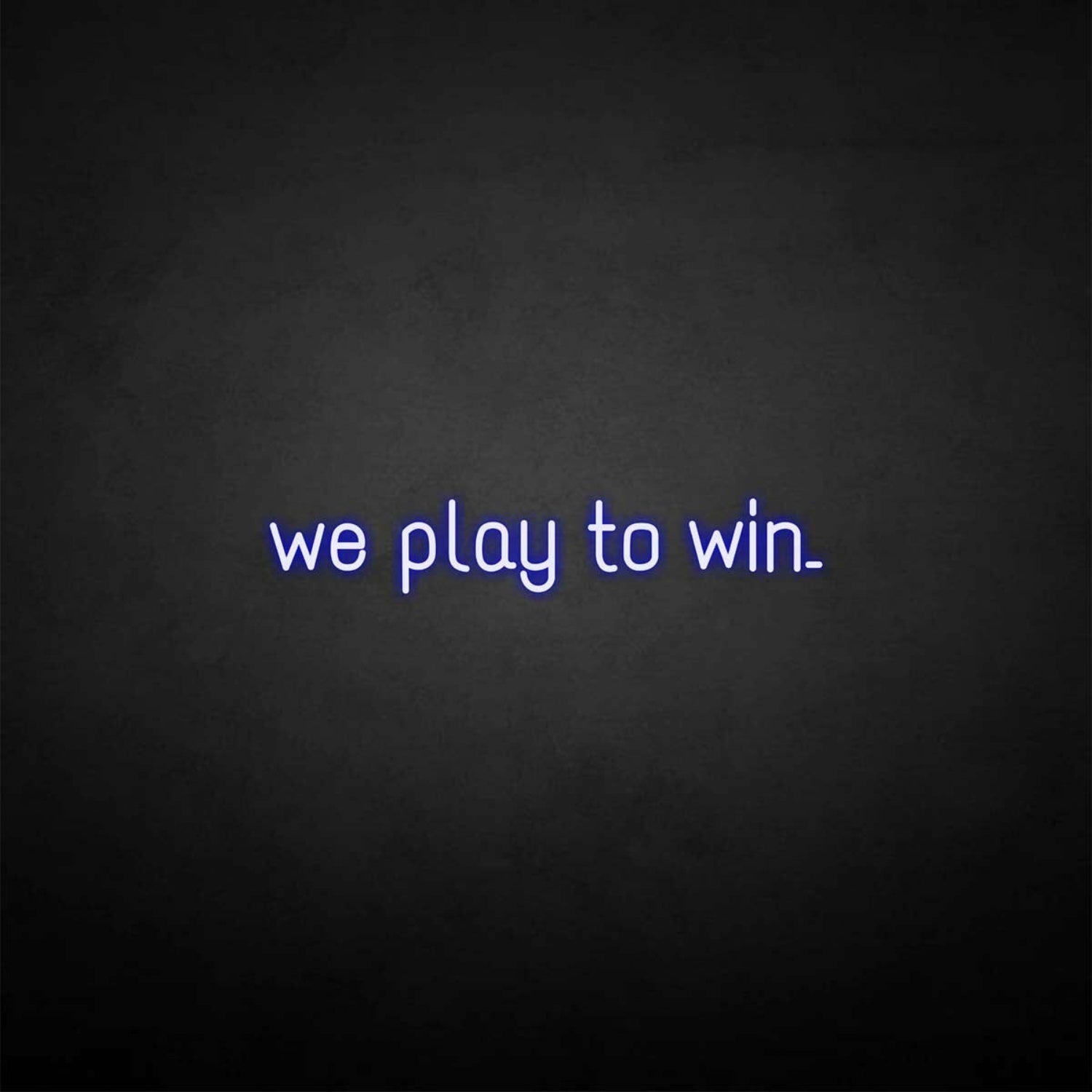 We Play To Win Led Neon Sign - Shineneon