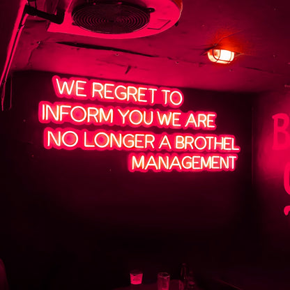 We Regret To Inform You We Are No Longer A Brothel Led Neon Sign | Shineneon