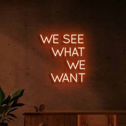 We See That We Want Neon Vision For Inspiring Areas | Shineneon