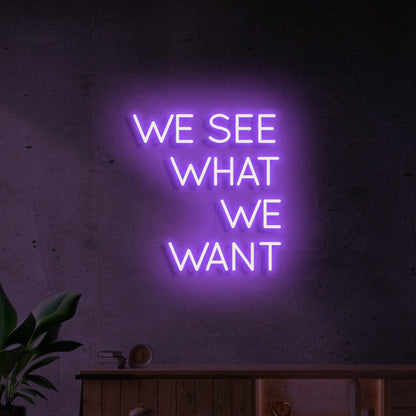 We See That We Want Neon Vision For Inspiring Areas | Shineneon